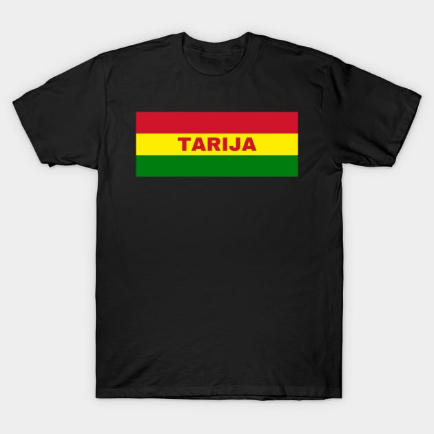 Tarija City in Bolivian Flag Colors T-Shirt by aybe7elf